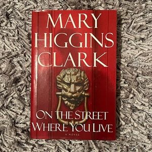 On the Street Where You Live hardcover novel by Mary Higgins Clark.